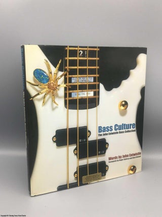 Item #080564 Bass Culture: The John Entwistle Bass Collection. John Entwistle