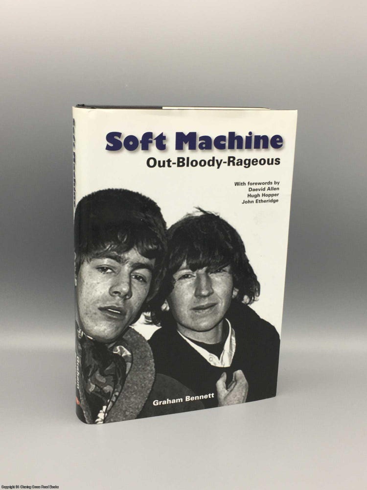 Item #080680 Soft Machine: Out-bloody-rageous. Graham Bennett.