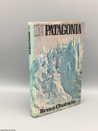 Item #081025 In Patagonia. Bruce Chatwin