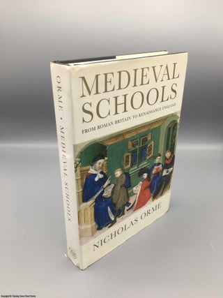 Item #081159 Medieval Schools: Roman Britain to Renaissance England. Nicholas Orme