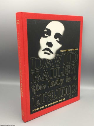 Item #081267 The Lady is a Tramp: portraits of Catherine Bailey. David Bailey