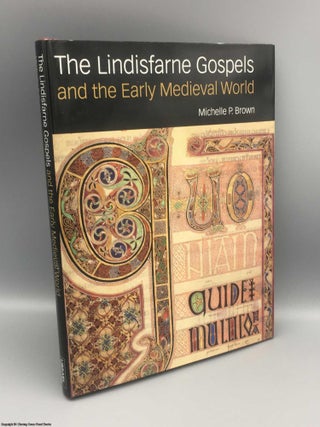 Item #081412 The Lindisfarne Gospels and the early medieval world. Michelle Brown