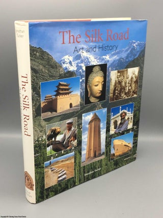 Item #081466 The Silk Road: art and history. Jonathan Tucker