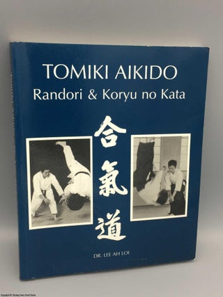 Item #081644 Tomiki Aikido: Randori & Koryu no Kata. Ah Loi Lee