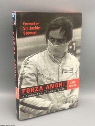 Item #081692 Forza Amon!: biography of Chris Amon (signed by author). Eoin S. Young