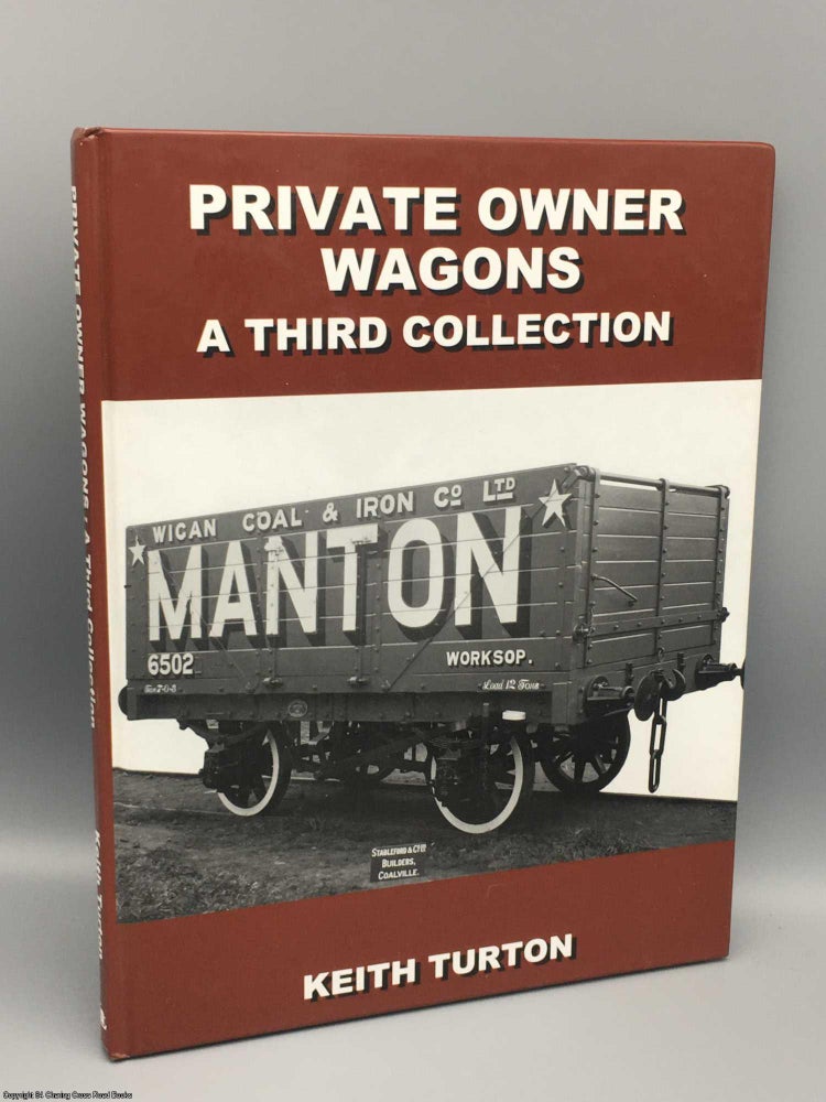 Item #081798 Private Owner Wagons: A Third Collection. R. K. Turton.
