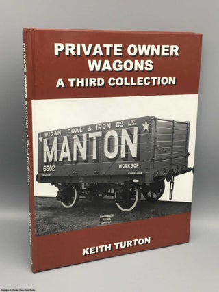 Item #081805 Private Owner Wagons: A Third Collection. R. K. Turton