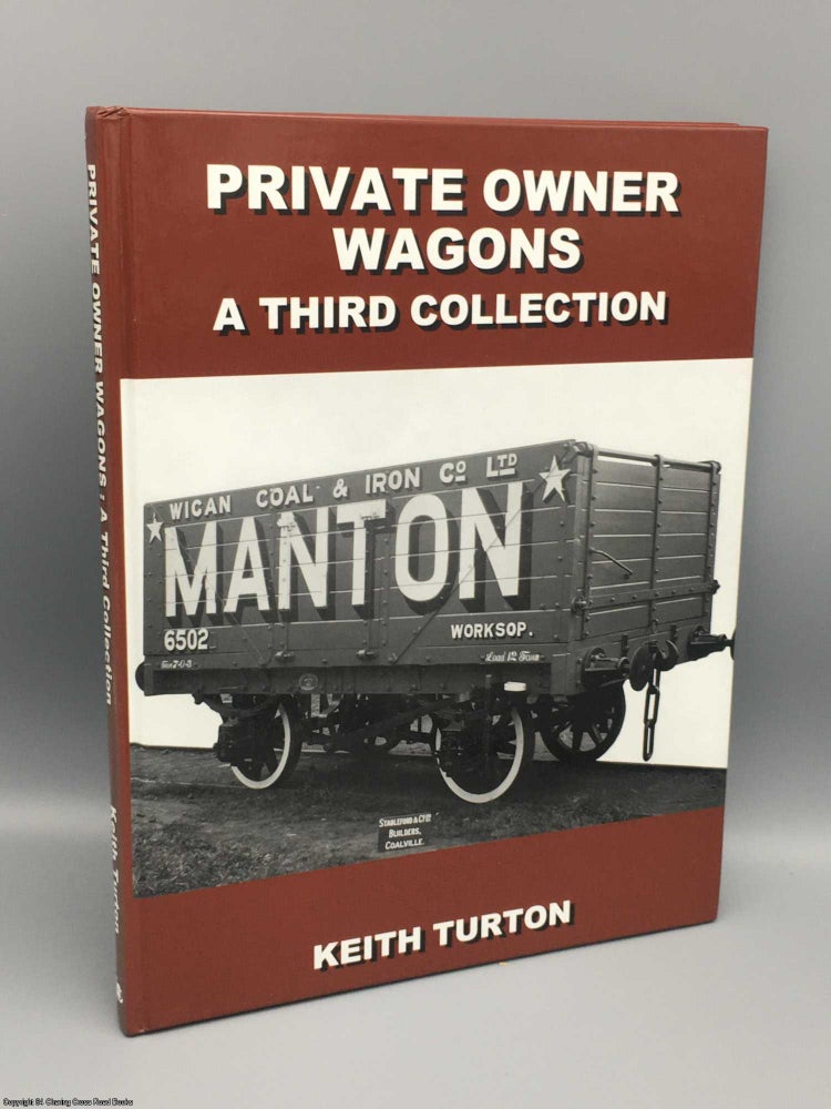 Item #081805 Private Owner Wagons: A Third Collection. R. K. Turton.
