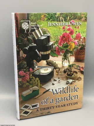 Item #081891 Wildlife of a Garden: A Thirty-year Study. Jennifer Owen