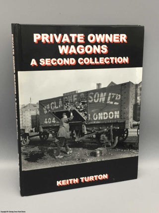 Item #081903 Private Owner Wagons: A Second Collection. R. K. Turton