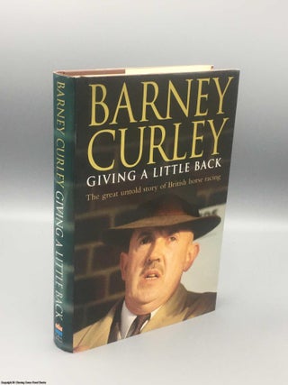 Item #082057 Barney Curley: Giving a Little Back. Barney Curley