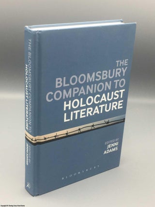Item #082152 The Bloomsbury Companion to Holocaust Literature. Jenni Adams