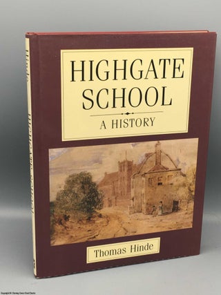 Item #082218 Highgate School - A History. Thomas Hinde
