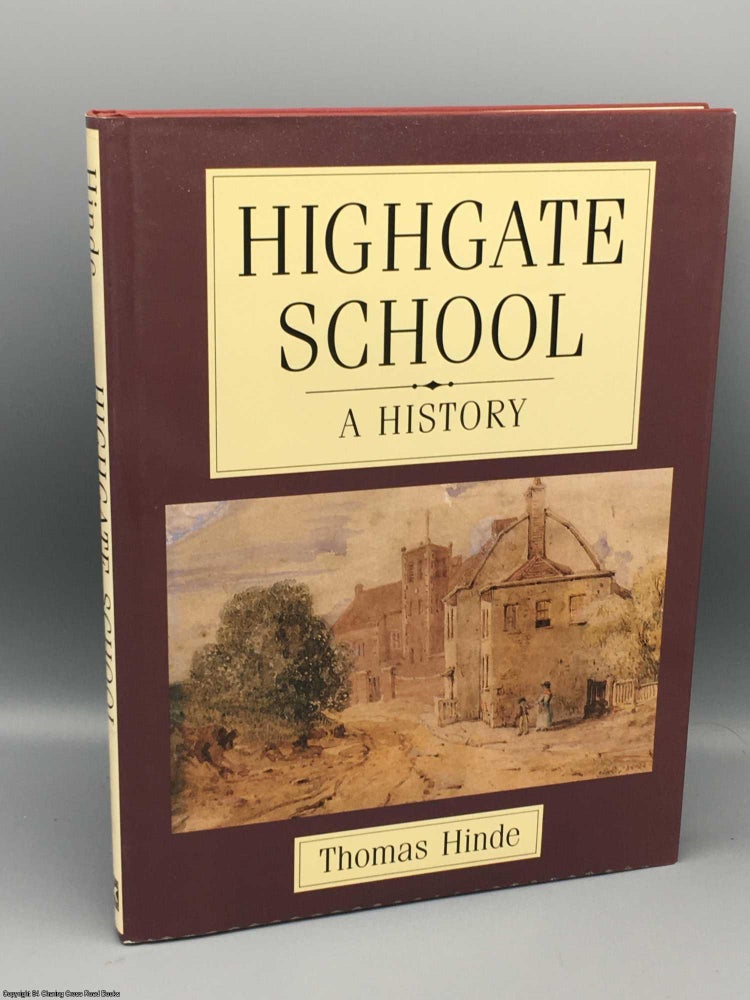 Item #082218 Highgate School - A History. Thomas Hinde.