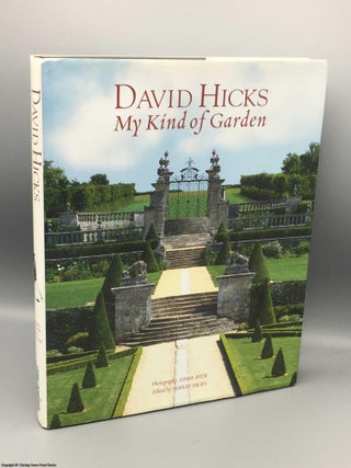 Item #082345 David Hicks: My Kind of Garden. David Hicks, Ashley Hicks