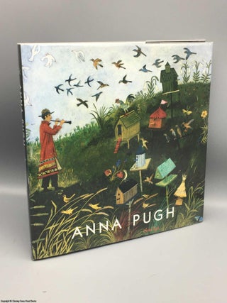 Item #082378 Anna Pugh: Catalogue Raisonné 1987-2006 (Signed). Anna Pugh