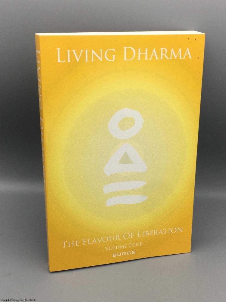 Item #082413 The Flavour of Liberation. Vol Four, Living Dharma. Burgs.