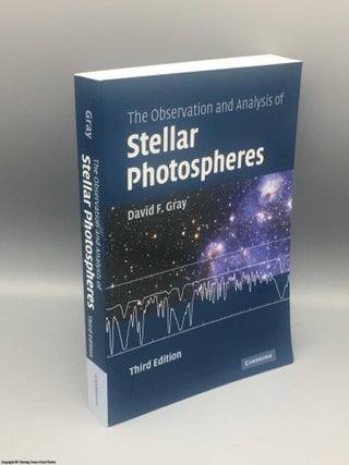 Item #082495 The Observation And Analysis Of Stellar Photospheres. David F. Gray
