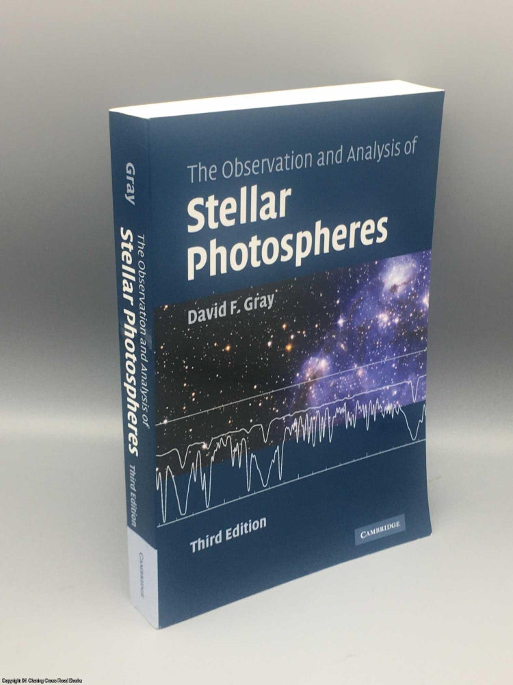 Item #082495 The Observation And Analysis Of Stellar Photospheres. David F. Gray.