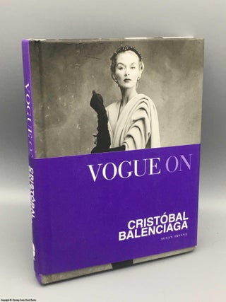Item #082559 Vogue On: Cristobal Balenciaga. Susan Irvine