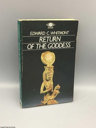 Item #082946 Return of the Goddess. Edward C. Whitmont
