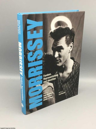 Item #082966 Morrissey: fandom, representations and identities. Eoin Devereux