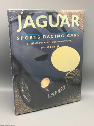 Item #083133 Jaguar Sports Racing Cars: C-Type, D-Type, XKSS, Lightweight E-Type. Philip Porter