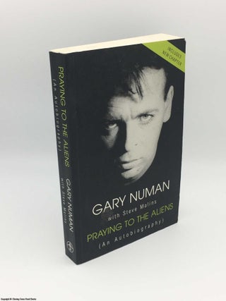 Item #083263 Praying to the Aliens: an autobiography. Gary Numan