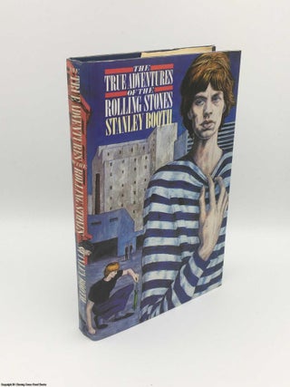 Item #083287 True Adventures of the Rolling Stones. Stanley Booth