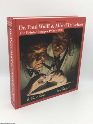 Item #083311 Dr. Paul Wolff & Alfred Tritschler. The Printed Images 1906 - 2019. Manfred Heiting