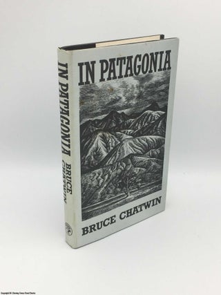 Item #083335 In Patagonia. Bruce Chatwin