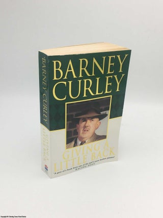 Item #083379 Giving a Little Back: An Autobiography. Barney Curley