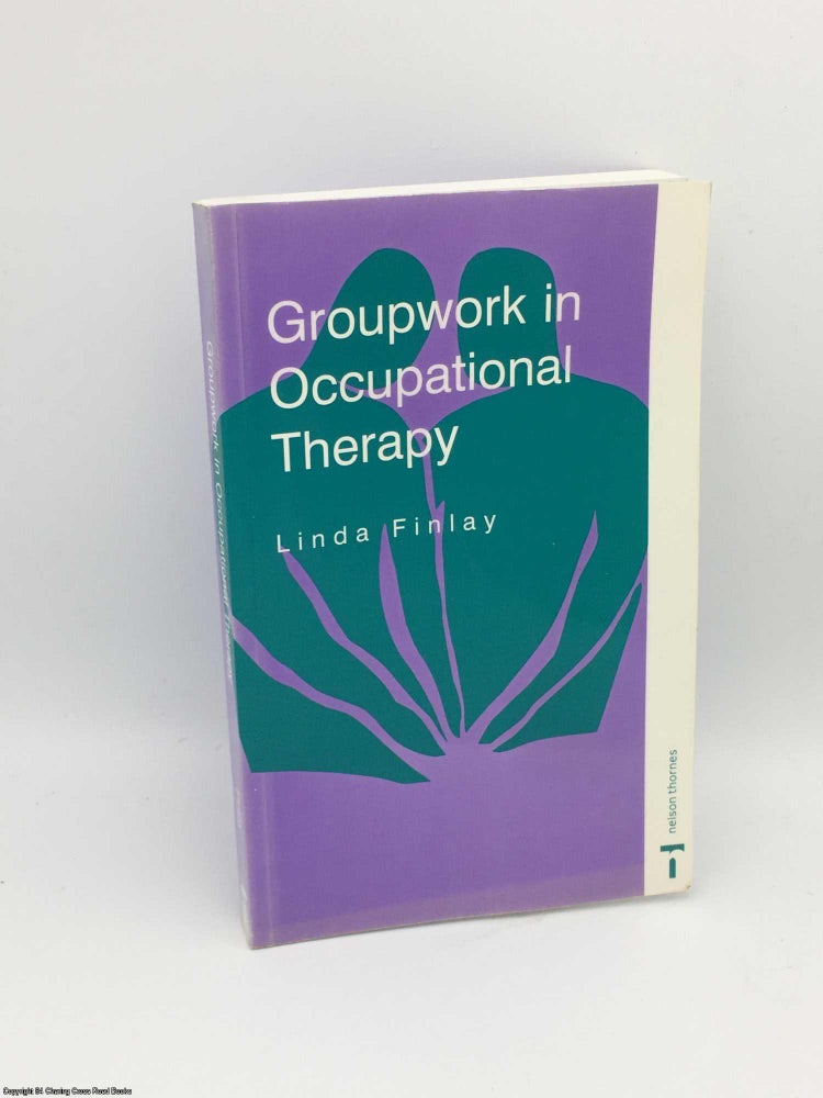 Item #083492 Groupwork in Occupational Therapy. Linda Finlay.