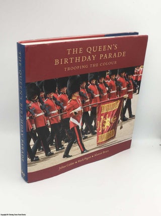 Item #083557 The Queen's Birthday Parade: Trooping the Colour. Julian Calder