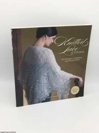Item #083591 Knitted Lace of Estonia (with DVD): Techniques, Patterns, and Traditions. Nancy Bush