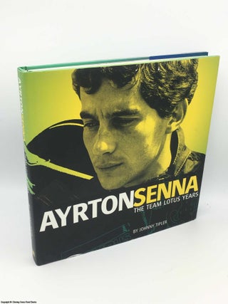 Item #083596 Ayrton Senna - The Team Lotus Years. Johnny Tipler