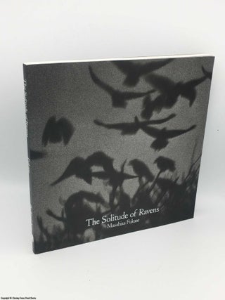 Item #083618 The Solitude of Ravens. Masahisa Fukase, Travis, Hasegawa