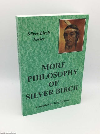Item #083737 More Philosophy of Silver Birch. Tony Ortzen