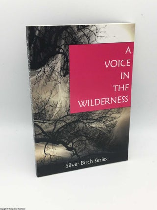 Item #083738 A Voice in the Wilderness - Silver Birch Series. T. Ortzen