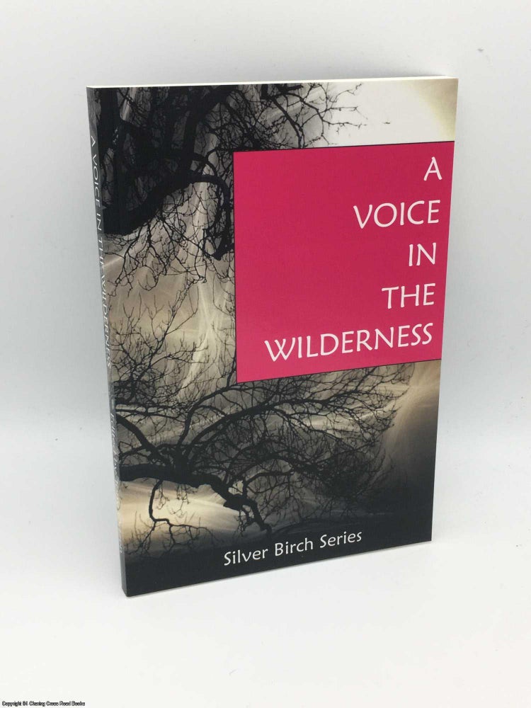 Item #083738 A Voice in the Wilderness - Silver Birch Series. T. Ortzen.