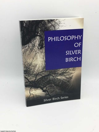 Item #083741 The Philosophy of Silver Birch. Stella Storm