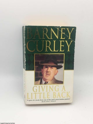 Item #084169 Giving a Little Back: An Autobiography. Barney Curley