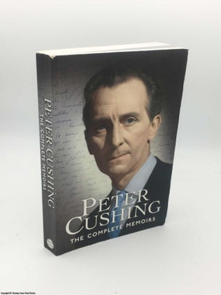 Item #084817 Peter Cushing: The Complete Memoirs. Peter Cushing