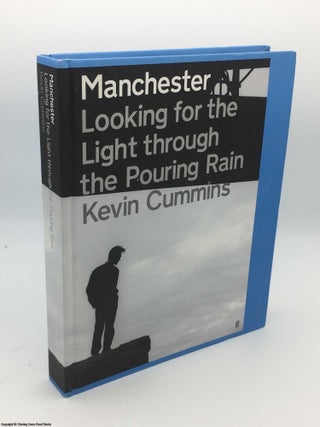 Item #084970 Manchester: Looking for the Light Through the Pouring Rain. Kevin Cummins