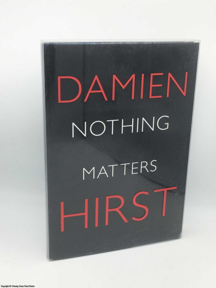 Item #085120 Nothing Matters (Signed edition). Damien Hirst.