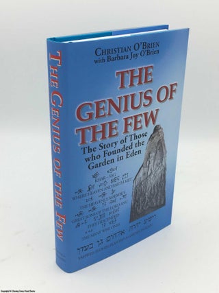 Item #085212 Genius of the Few: The Story of Those Who Founded the Garden in Eden. Christian O'Brien
