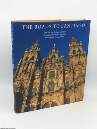 Item #085229 The Roads to Santiago: The Medieval Pilgrim Routes Through France and Spain to...