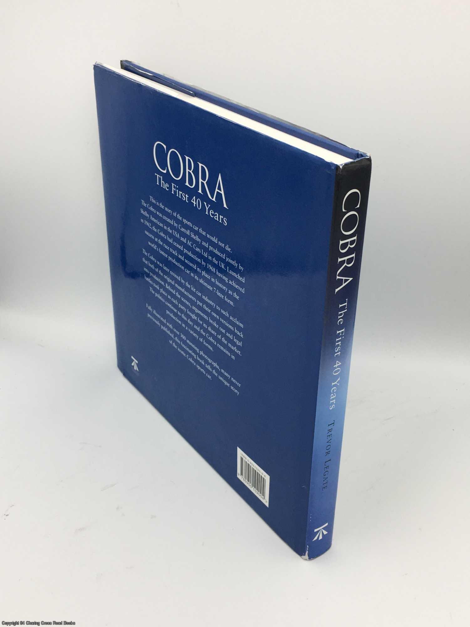 Cobra - The First 40 Years by Trevor Legate on 84 Charing Cross Rare Books