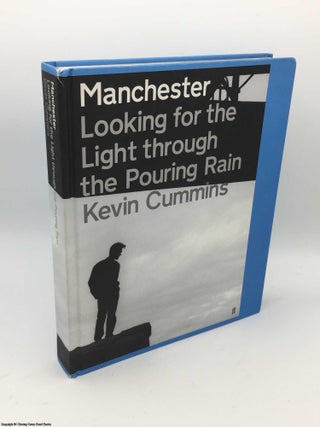 Item #085438 Manchester: Looking for the Light Through the Pouring Rain. Kevin Cummins