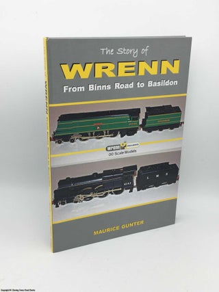 Item #085477 The Story of Wrenn - from Binns Road to Basildon. Maurice Gunter